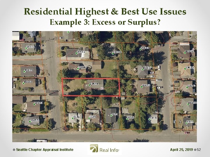 Residential Highest & Best Use Issues Example 3: Excess or Surplus? Seattle Chapter Appraisal