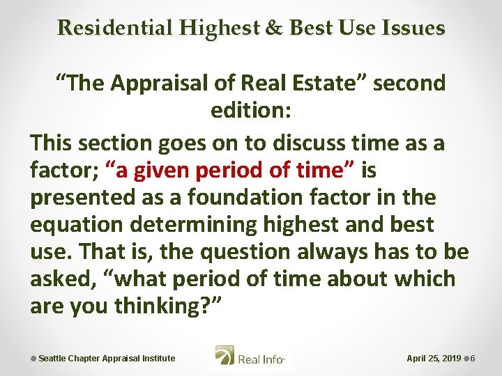 Residential Highest & Best Use Issues “The Appraisal of Real Estate” second edition: This