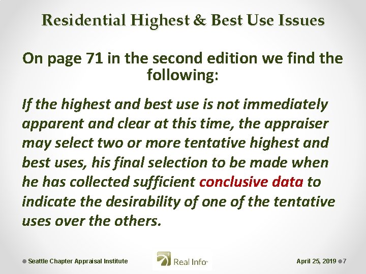 Residential Highest & Best Use Issues On page 71 in the second edition we