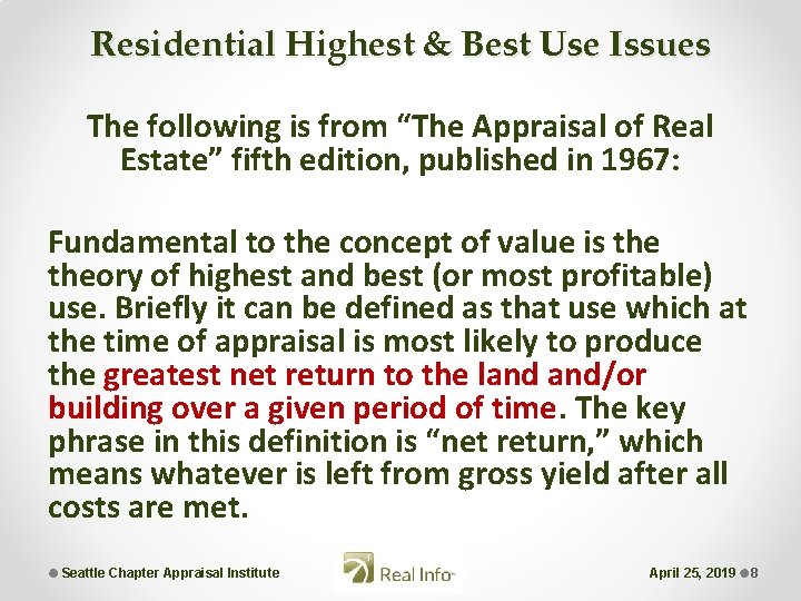 Residential Highest & Best Use Issues The following is from “The Appraisal of Real