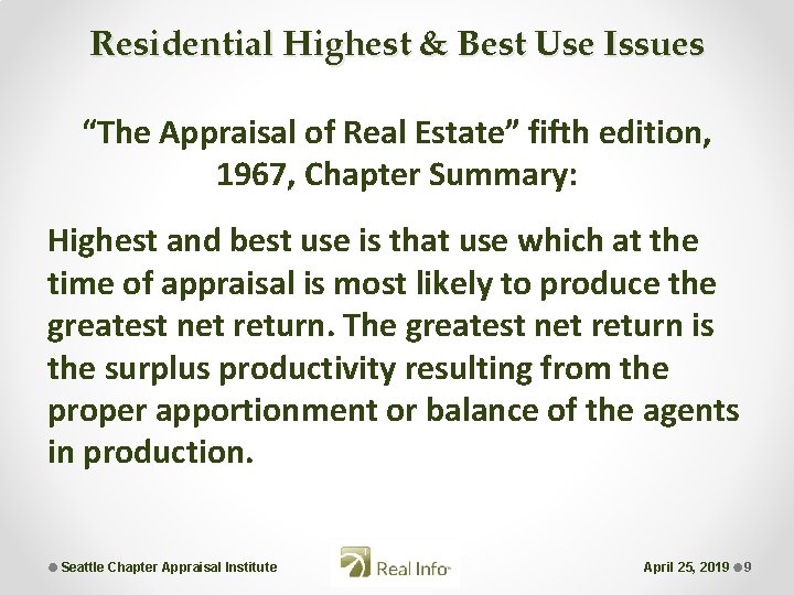 Residential Highest & Best Use Issues “The Appraisal of Real Estate” fifth edition, 1967,