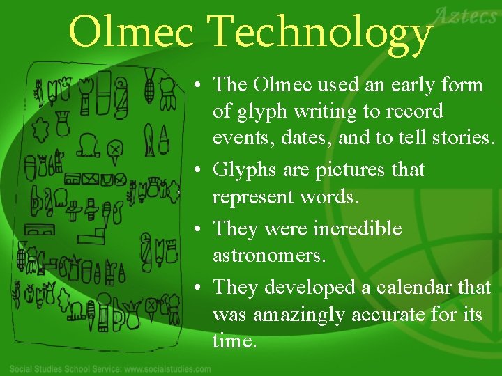 Olmec Technology • The Olmec used an early form of glyph writing to record