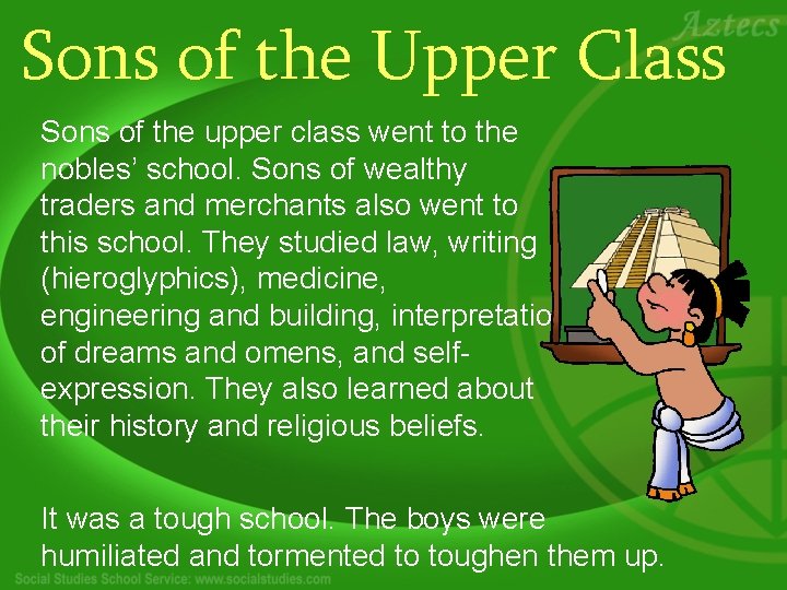 Sons of the Upper Class Sons of the upper class went to the nobles’