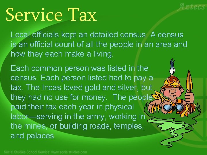 Service Tax Local officials kept an detailed census. A census is an official count