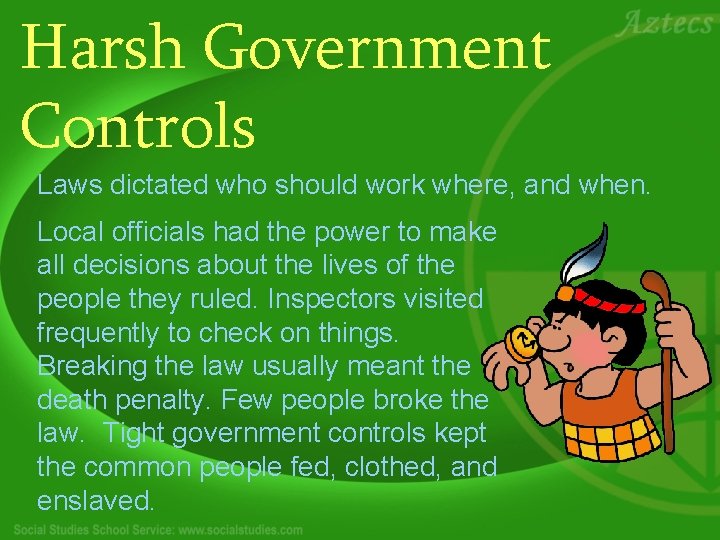 Harsh Government Controls Laws dictated who should work where, and when. Local officials had