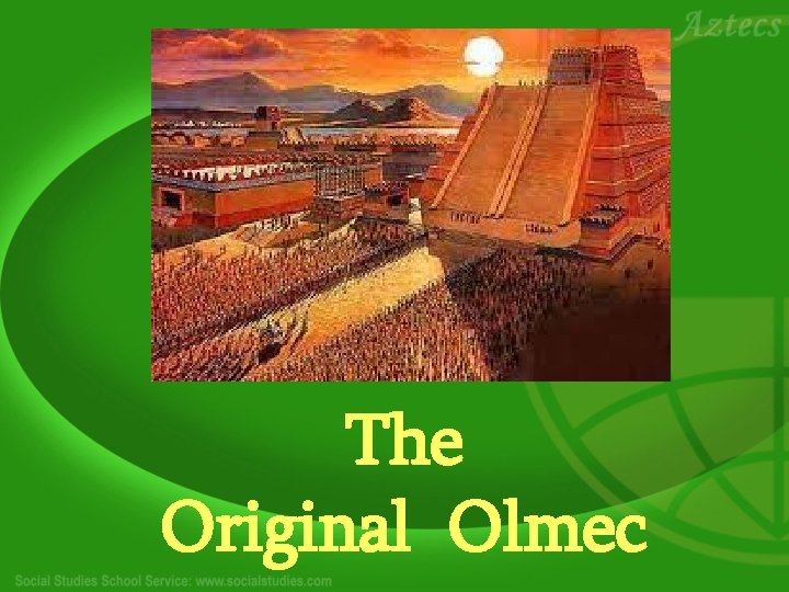 The Original Olmec 