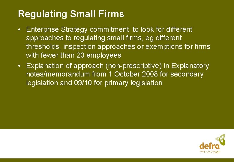 Regulating Small Firms • Enterprise Strategy commitment to look for different approaches to regulating