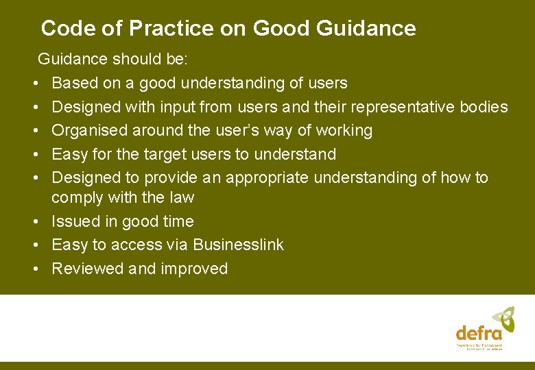 Code of Practice on Good Guidance should be: • Based on a good understanding