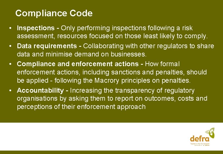 Compliance Code • Inspections - Only performing inspections following a risk assessment, resources focused