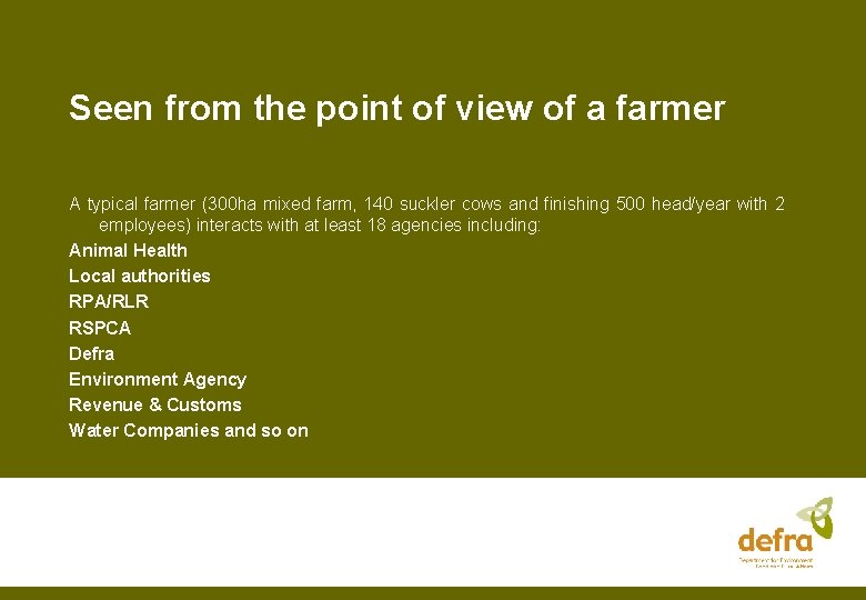 Seen from the point of view of a farmer A typical farmer (300 ha