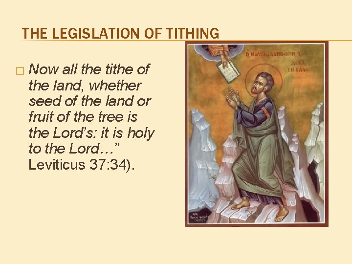 THE LEGISLATION OF TITHING � Now all the tithe of the land, whether seed