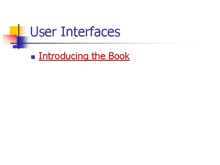User Interfaces n Introducing the Book 