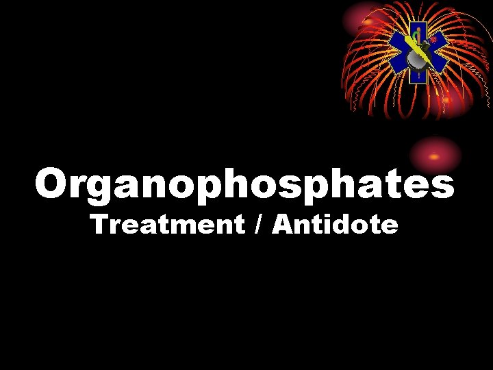Organophosphates Treatment / Antidote 