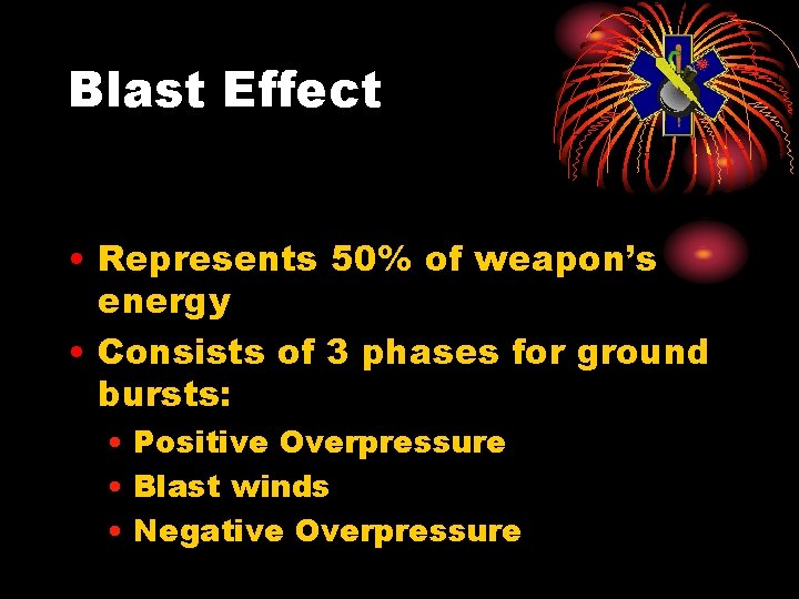 Blast Effect • Represents 50% of weapon’s energy • Consists of 3 phases for