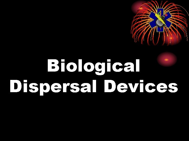 Biological Dispersal Devices 