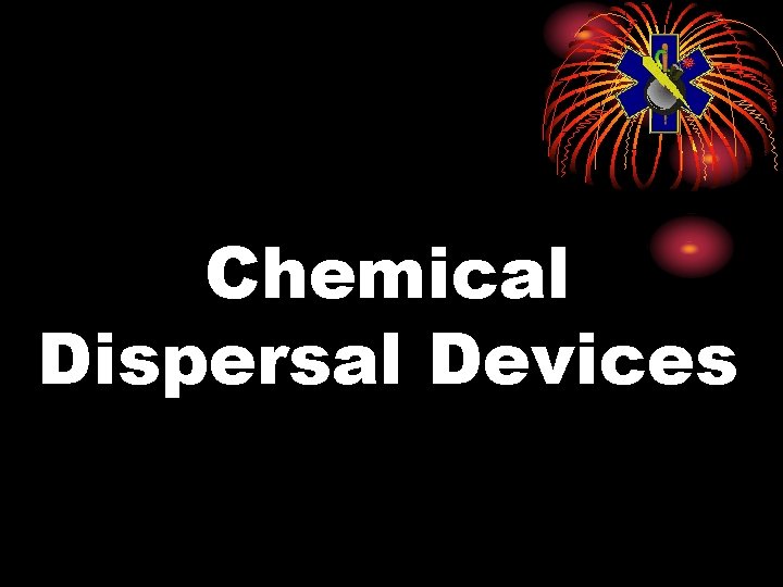 Chemical Dispersal Devices 