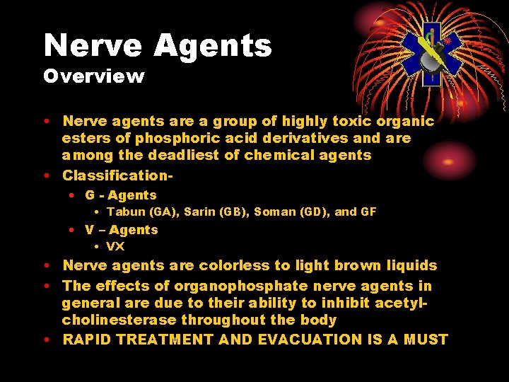 Nerve Agents Overview • Nerve agents are a group of highly toxic organic esters