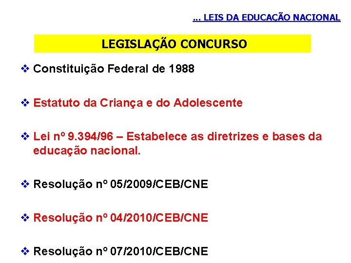 . . . LEIS DA EDUCAÇÃO NACIONAL LEGISLAÇÃO CONCURSO v Constituição Federal de 1988