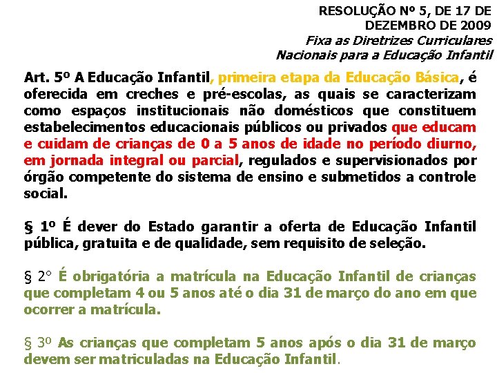 RESOLUÇÃO Nº 5, DE 17 DE DEZEMBRO DE 2009 Fixa as Diretrizes Curriculares Nacionais