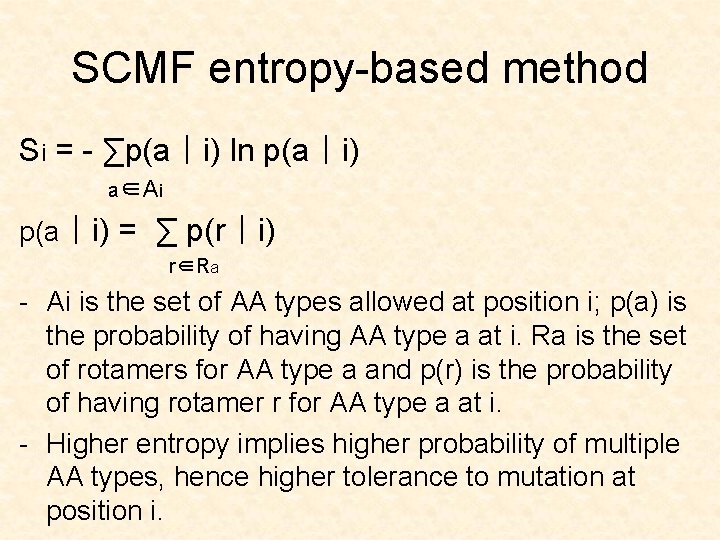 SCMF entropy-based method Si = - ∑p(a︱i) ln p(a︱i) a∈Ai p(a︱i) = ∑ p(r︱i)