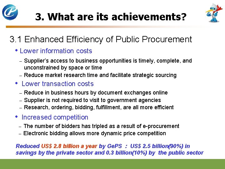 3. What are its achievements? 3. 1 Enhanced Efficiency of Public Procurement • Lower