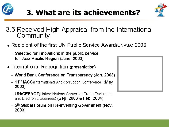3. What are its achievements? 3. 5 Received High Appraisal from the International Community