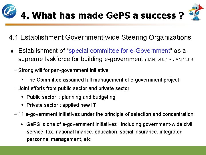 4. What has made Ge. PS a success ? 4. 1 Establishment Government-wide Steering