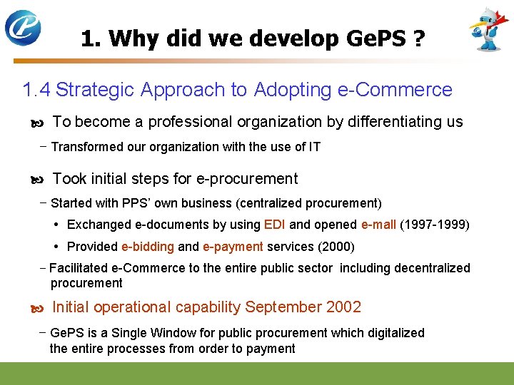1. Why did we develop Ge. PS ? 1. 4 Strategic Approach to Adopting