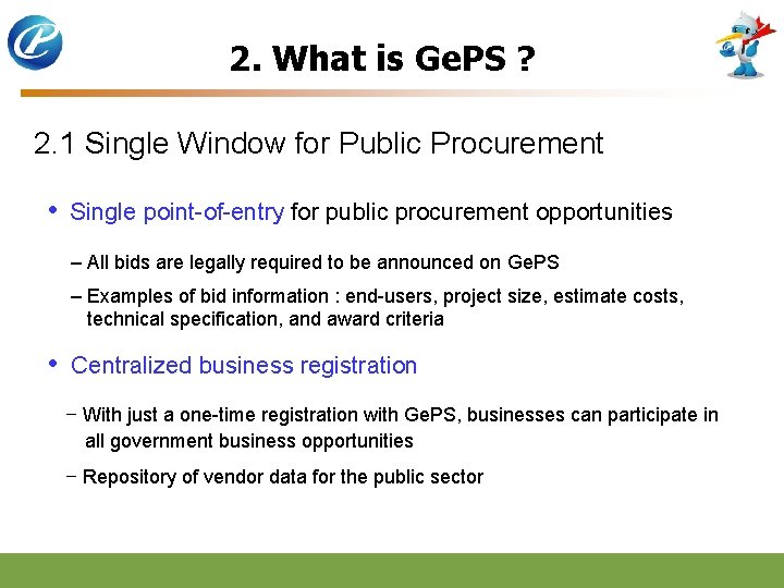 2. What is Ge. PS ? 2. 1 Single Window for Public Procurement •