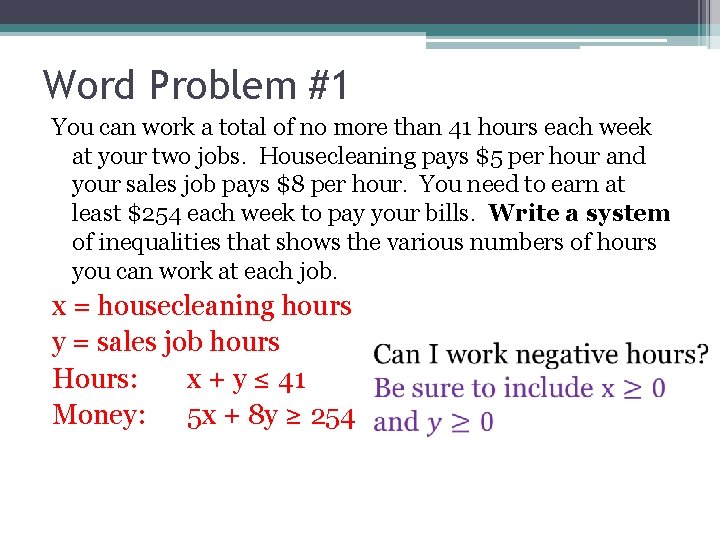 Word Problem #1 You can work a total of no more than 41 hours
