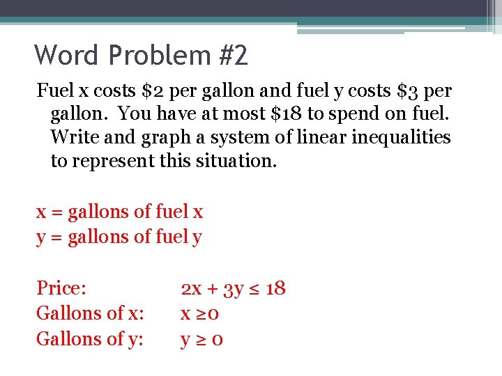 Word Problem #2 Fuel x costs $2 per gallon and fuel y costs $3 Word Problem #2 Fuel x costs $2 per gallon and fuel y costs $3
