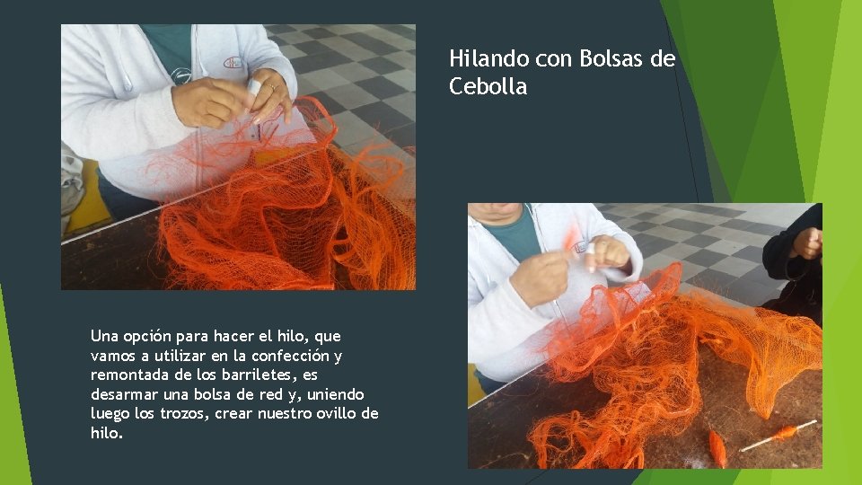 Hilando con Bolsas de Cebolla Una opción para hacer el hilo, que vamos a