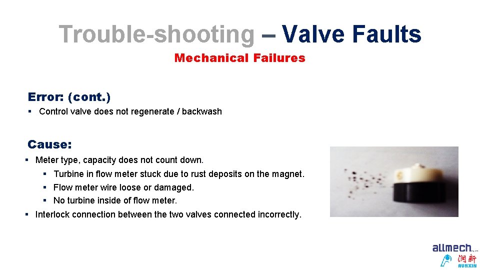 Trouble-shooting – Valve Faults Mechanical Failures Error: (cont. ) § Control valve does not