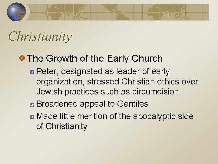 Christianity The Growth of the Early Church Peter, designated as leader of early organization,