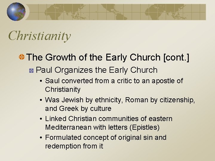 Christianity The Growth of the Early Church [cont. ] Paul Organizes the Early Church