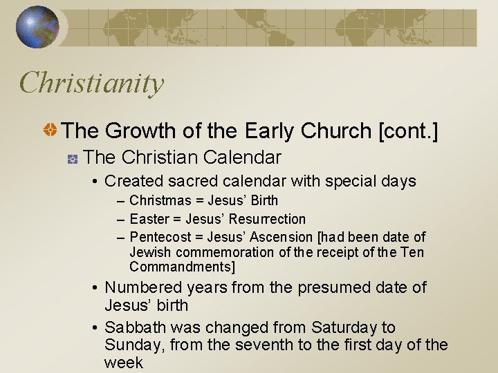 Christianity The Growth of the Early Church [cont. ] The Christian Calendar • Created