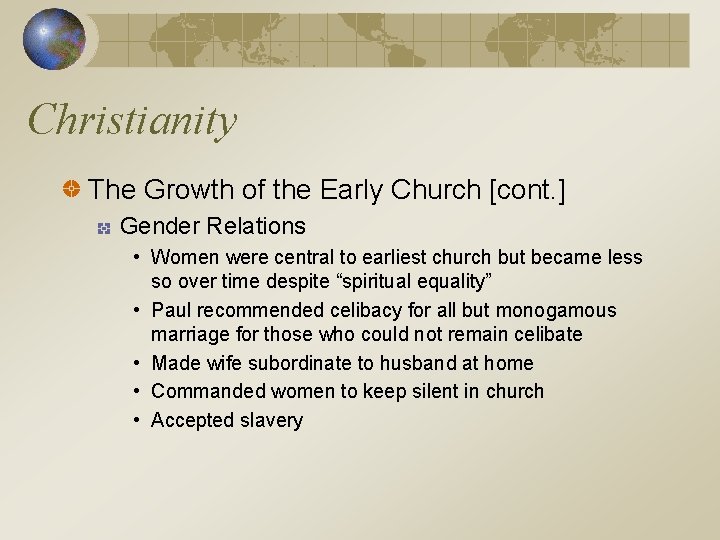 Christianity The Growth of the Early Church [cont. ] Gender Relations • Women were