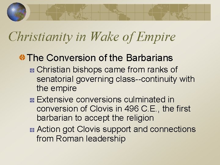 Christianity in Wake of Empire The Conversion of the Barbarians Christian bishops came from