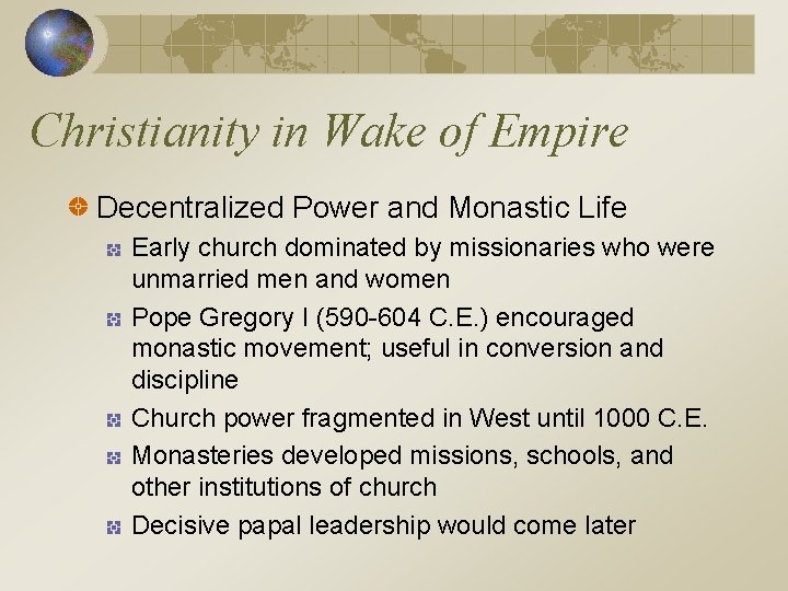 Christianity in Wake of Empire Decentralized Power and Monastic Life Early church dominated by