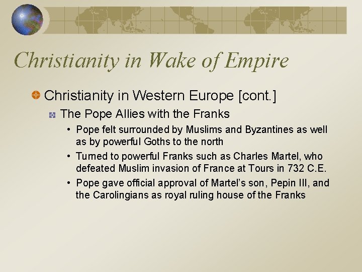 Christianity in Wake of Empire Christianity in Western Europe [cont. ] The Pope Allies