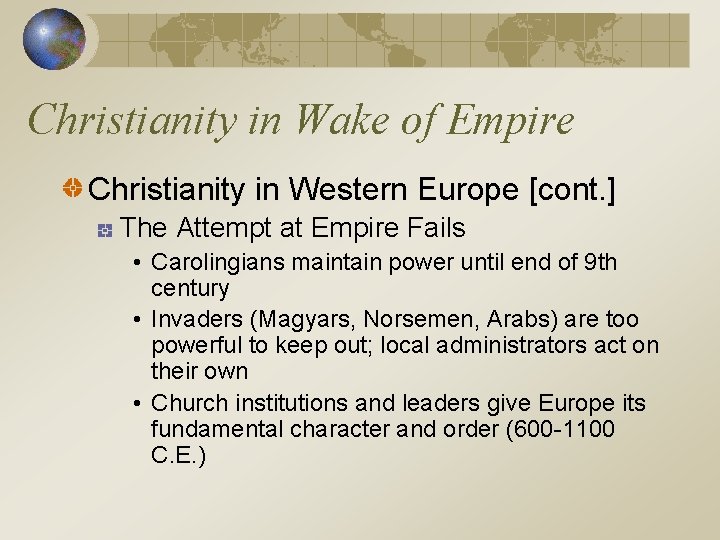 Christianity in Wake of Empire Christianity in Western Europe [cont. ] The Attempt at