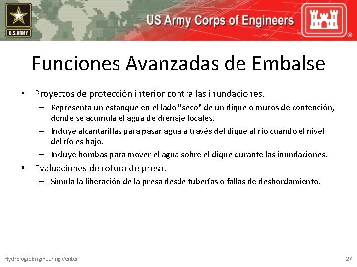 Funciones Avanzadas de Embalse • Proyectos de protección interior contra las inundaciones. – Representa