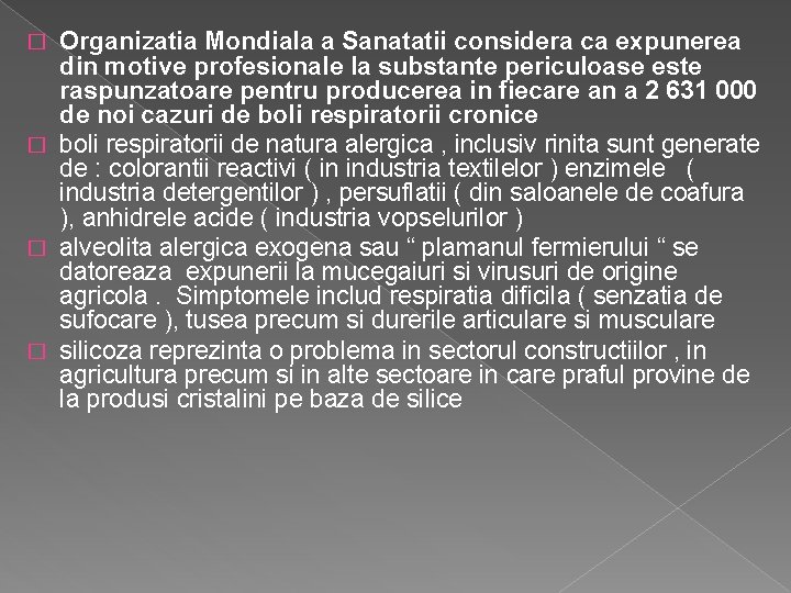 Organizatia Mondiala a Sanatatii considera ca expunerea din motive profesionale la substante periculoase este