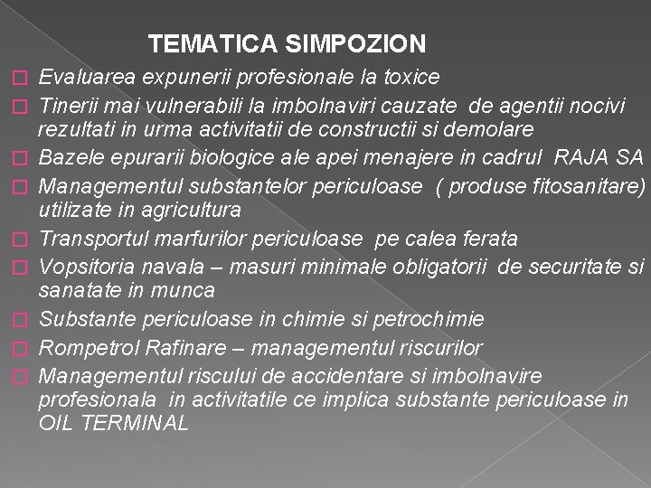 TEMATICA SIMPOZION � � � � � Evaluarea expunerii profesionale la toxice Tinerii mai