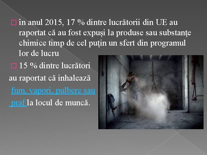 � în anul 2015, 17 % dintre lucrătorii din UE au raportat că au