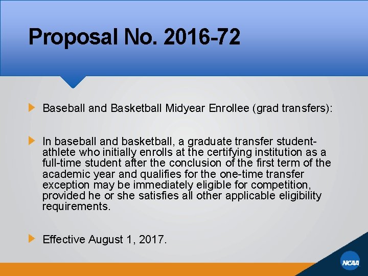 Proposal No. 2016 -72 Baseball and Basketball Midyear Enrollee (grad transfers): In baseball and