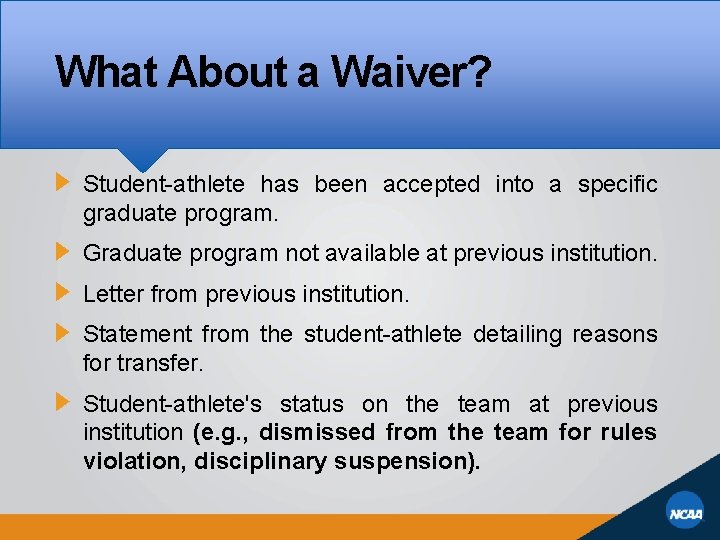 What About a Waiver? Student-athlete has been accepted into a specific graduate program. Graduate