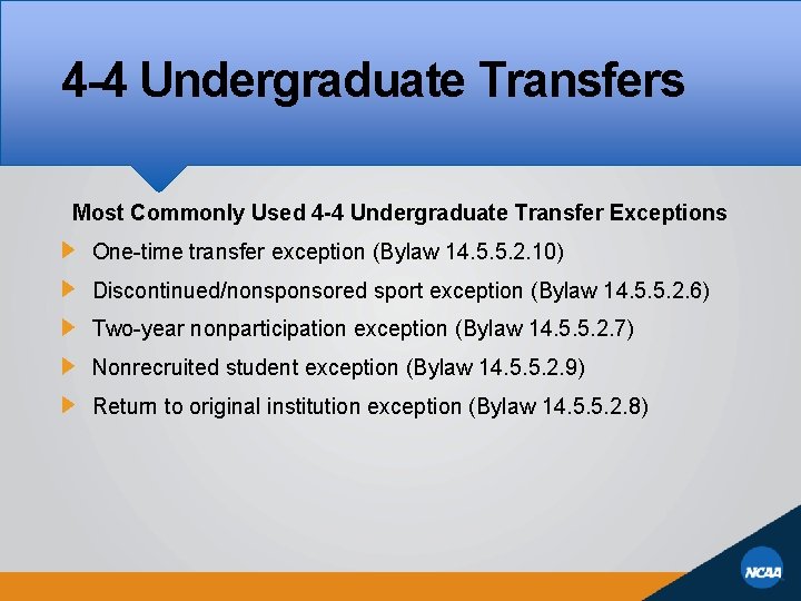 4 -4 Undergraduate Transfers Most Commonly Used 4 -4 Undergraduate Transfer Exceptions One-time transfer