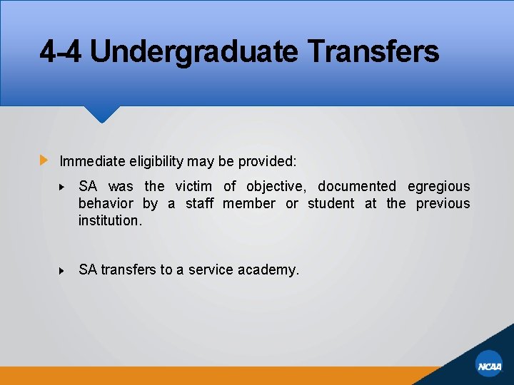 4 -4 Undergraduate Transfers Immediate eligibility may be provided: SA was the victim of