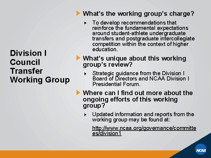 What’s the working group’s charge? Division I Council Transfer Working Group To develop recommendations